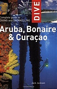 Complete Guide to Diving and Snorkelling Aruba, Bonaire and (Paperback)