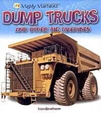 Dump Trucks and Other Big Machines (Hardcover)