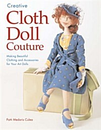 Creative Cloth Doll Couture (Paperback)