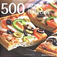 500 Pizzas and Flatbreads (Hardcover)
