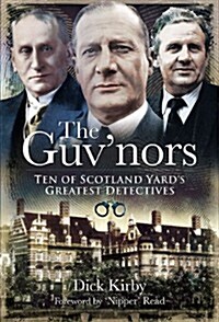 The Guvnors : Ten of Scotland Yards Greatest Detectives (Hardcover)