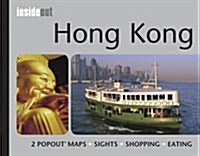 Hong Kong Inside Out Travel Guide : Handy, Pocket Size Hong Kong Travel Guide with Pop-Up Maps (Hardcover)