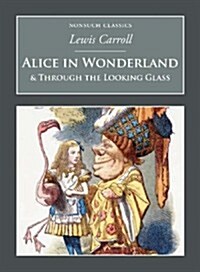 Alices Adventures in Wonderland and Through the Looking-Glass : Nonsuch Classics (Paperback)