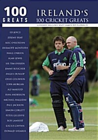 Irelands 100 Cricket Greats: 100 Greats (Paperback)
