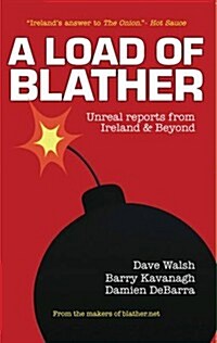 A Load of Blather : Unreal Reports from Ireland and Beyond (Paperback)