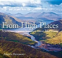 From High Places : A Journey through Irelands Great Mountains (Paperback, 2nd ed.)