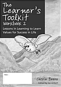 The Learners Toolkit Student Workbook 2 : Lessons in Learning to Learn, Values for Success in Life (Paperback)