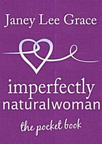 Imperfectly Natural Woman : The Pocket Book (Hardcover)