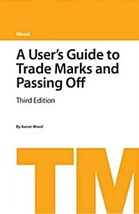 A Users Guide to Trade Marks and Passing Off (Paperback, 3 Revised edition)