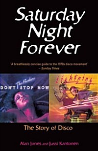 Saturday Night Forever : The Story of Disco (Paperback)