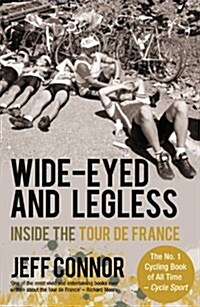 Wide-Eyed and Legless : Inside the Tour De France (Paperback)