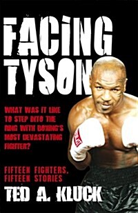 Facing Tyson : Fifteen Fighters, Fifteen Stories (Paperback)