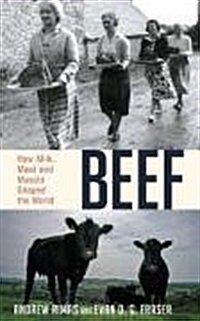 Beef : How Milk, Meat and Muscle Shaped the World (Hardcover)