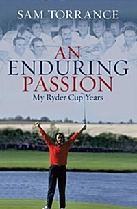 An Enduring Passion : My Ryder Cup Years (Hardcover)