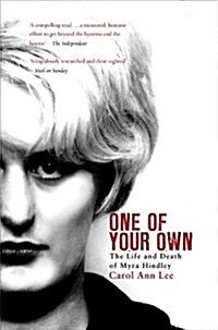 One of Your Own : The Life and Death of Myra Hindley (Paperback)