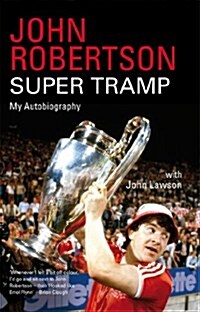 John Robertson - Super Tramp : My Autobiography (Hardcover)