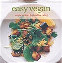 Easy Vegan : Simple Recipes for Healthy Eating (Paperback)