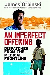 An Imperfect Offering : Humanitarian Action in the Twenty-first Century (Hardcover)