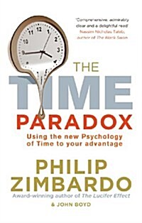 The Time Paradox : Using the New Psychology of Time to Your Advantage (Paperback)