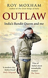 Outlaw : Indias Bandit Queen and Me (Hardcover)