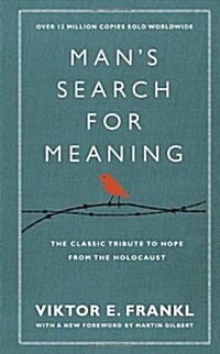 Mans Search for Meaning : The Classic Tribute to Hope from the Holocaust (with New Material) (Hardcover)