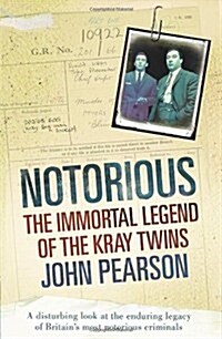 Notorious : The Immortal Legend of the Kray Twins (Paperback)