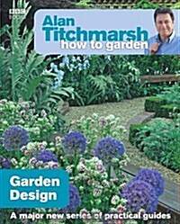 Alan Titchmarsh How to Garden: Garden Design (Paperback)