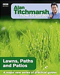Alan Titchmarsh How to Garden: Lawns Paths and Patios (Paperback)