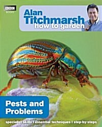 Alan Titchmarsh How to Garden: Pests and Problems (Paperback)