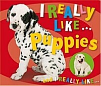 I Really Like Puppies (Board Book)