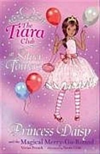 [중고] The Tiara Club: Princess Daisy and the Magical Merry-Go-Round (Paperback)