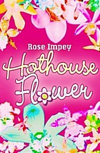 Hothouse Flower (Paperback)