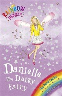 Rainbow Magic: Danielle the Daisy Fairy : The Petal Fairies Book 6 (Paperback)