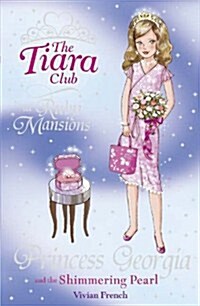 [중고] The Tiara Club: Princess Georgia and the Shimmering Pearl (Paperback)