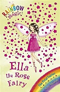 [중고] Rainbow Magic: Ella The Rose Fairy : The Petal Fairies Book 7 (Paperback)