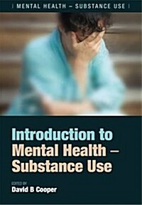 Introduction to Mental Health : Substance Use (Paperback)