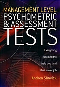 Management Level Psychometric and Assessment Tests : Everything You Need to Help You Land That Senior Job (Paperback)