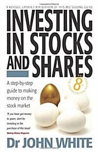 Investing In Stocks & Shares 8th Edition : A Step-by-step Guide to Making Money on the Stock Market (Paperback)