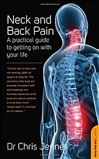 Neck and Back Pain : A Practical Guide to Getting on With Your Life (Paperback)