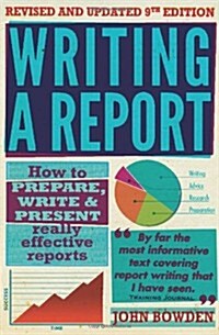 Writing A Report, 9th Edition : How to Prepare, Write & Present Really Effective Reports (Paperback)