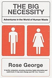 The Big Necessity : Adventures In The World Of  Human Waste (Paperback)