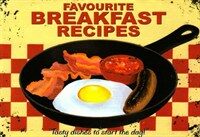 Favourite Breakfast Recipes : Tasty Dishes to Start the Day (Paperback)
