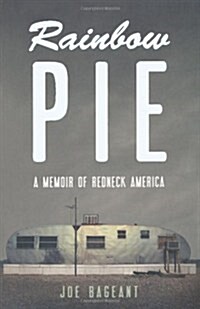 Rainbow Pie : A Memoir of Redneck America (Paperback)