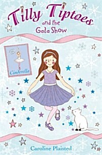 [중고] Tilly Tiptoes and the Gala Show (Paperback)