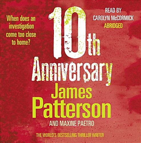 10th Anniversary : An investigation too close to home (Womens Murder Club 10) (CD-Audio, Abridged ed)