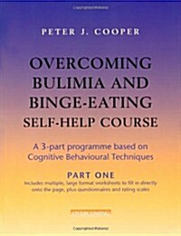 Overcoming Bulimia and Binge-Eating Self Help Course in 3 Vols. (Paperback)