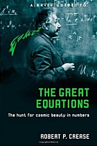 A Brief Guide to the Great Equations : The Hunt for Cosmic Beauty in Numbers (Paperback)