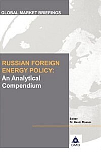 Russian Foreign Energy Policy : An Analytical Compendium (Hardcover)