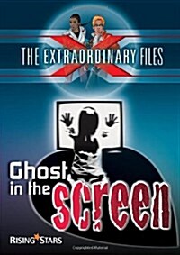 The Extraordinary Files: Ghost in the Screen (Paperback)