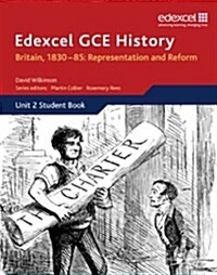 Edexcel GCE History AS Unit 2 B1 Britain, 1830-85: Representation and Reform (Paperback)